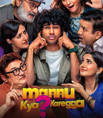 Mannu Kya? Karegga (2025)